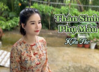 Thân Sinh Phụ Mẫu (Bìn x Jin Tuấn Nam) – Kiều Thơ Cover | Ơn sinh thành chăm lo, con một đời ghi nhớ