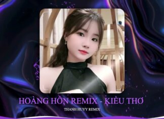 HOÀNG HÔN REMIX HOT – KIỀU THƠ X THANH HUYY | Nhạc tình đêm nay lâng lâng